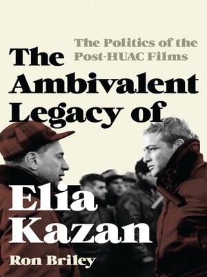 cover image of The Ambivalent Legacy of Elia Kazan